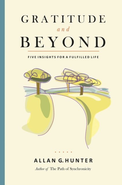 Allan G. Hunter - Gratitude and Beyond, E-bok. Tillgänglighet: Lägg i varukorg