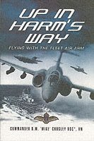 DSC Crosley, Commander R. Mike - Up in Harm's Way: Flying With the Fleet Air Arm, Häftad