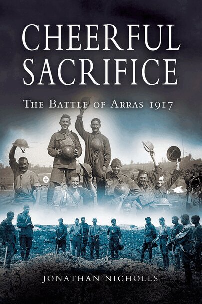 Jonathan Nicholls - Cheerful Sacrifice: The Battle of Arras 1917, Häftad