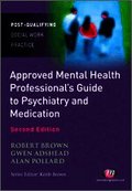 The Approved Mental Health Professional's Guide to Psychiatry and Medication