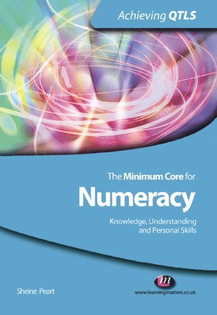 Sheine Peart - Minimum Core for Numeracy: Knowledge, Understanding and Personal Skills, E-bok