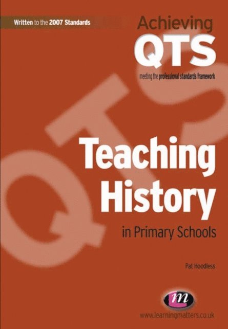 Pat Hoodless - Teaching History in Primary Schools, E-bok