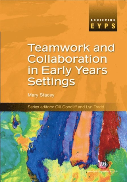 Mary Stacey - Teamwork and Collaboration in Early Years Settings, E-bok