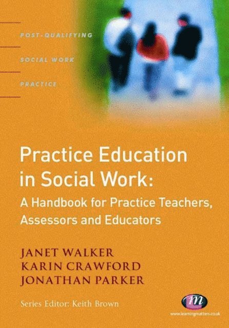 Jonathan Parker, Karin Crawford, Janet Walker - Practice Education in Social Work, E-bok