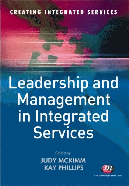 Kay Phillips, Judy McKimm - Leadership and Management in Integrated Services, E-bok