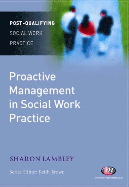 Sharon Lambley - Proactive Management in Social Work Practice, E-bok