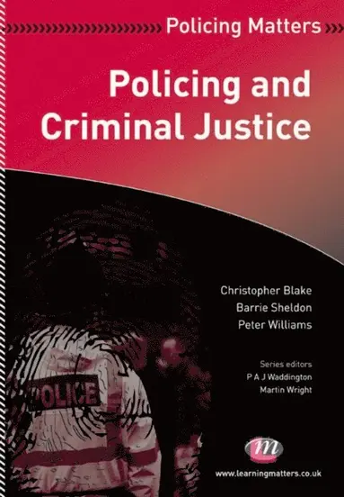 Peter Williams, Barrie Sheldon, Christopher Blake - Policing and Criminal Justice, E-bok