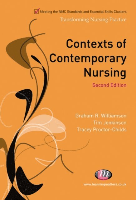 Tracey Proctor-Childs, Tim Jenkinson, Graham R. Williamson - Contexts of Contemporary Nursing, E-bok