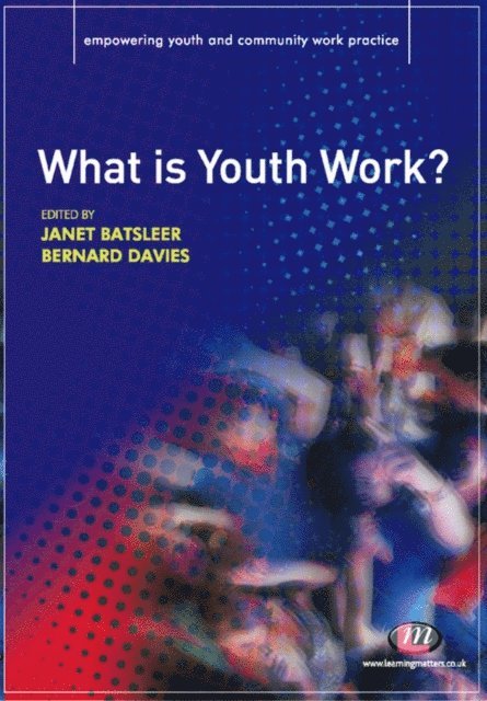 Bernard Davies, Janet R Batsleer - What is Youth Work?, E-bok