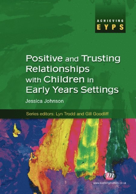 Jessica Johnson - Positive and Trusting Relationships with Children in Early Years Settings, E-bok