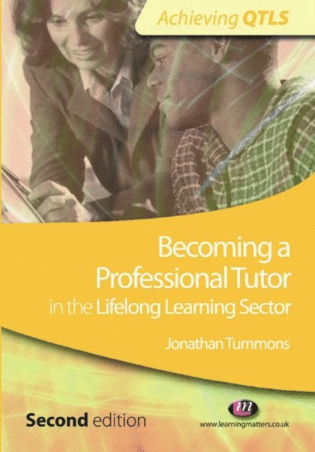 Jonathan Tummons - Becoming a Professional Tutor in the Lifelong Learning Sector, E-bok