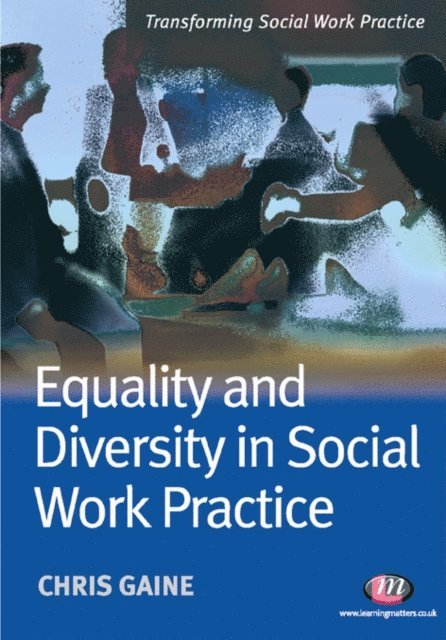 Chris Gaine - Equality and Diversity in Social Work Practice, E-bok