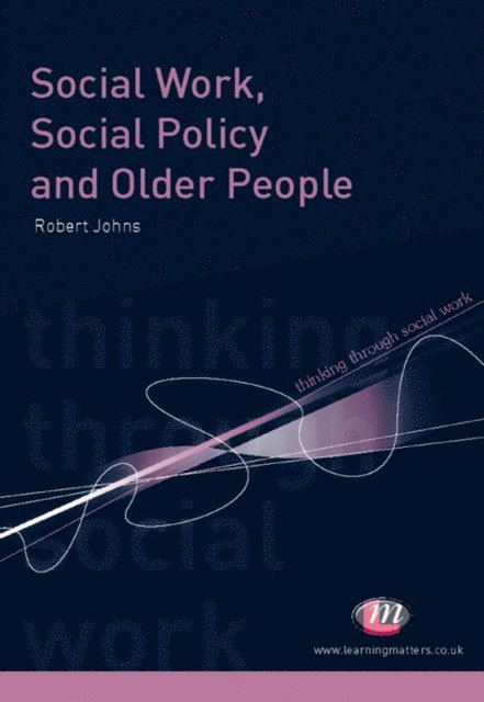 Robert Johns - Social Work, Social Policy and Older People, E-bok