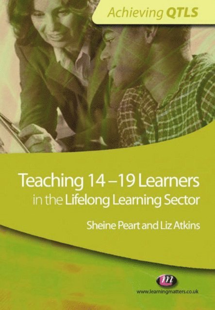 Liz Atkins, Sheine Peart - Teaching 14-19 Learners in the Lifelong Learning Sector, E-bok