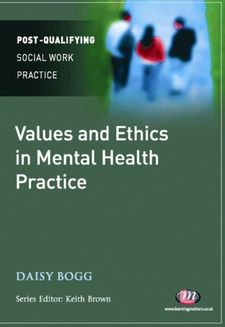 Daisy Bogg - Values and Ethics in Mental Health Practice, E-bok