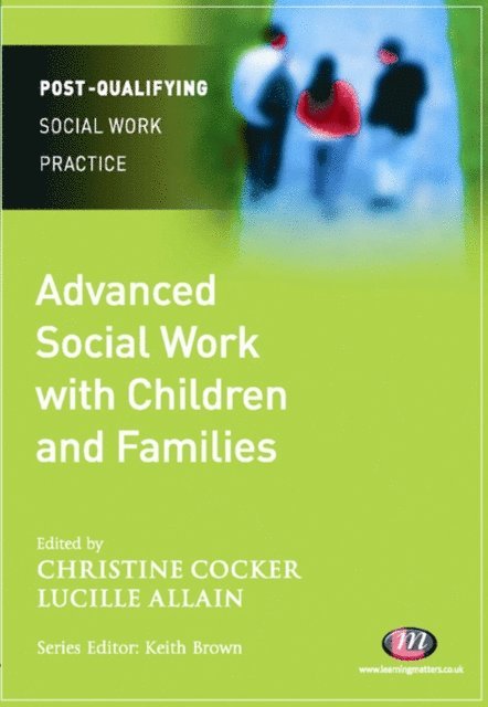Lucille Allain, Christine Cocker - Advanced Social Work with Children and Families, E-bok