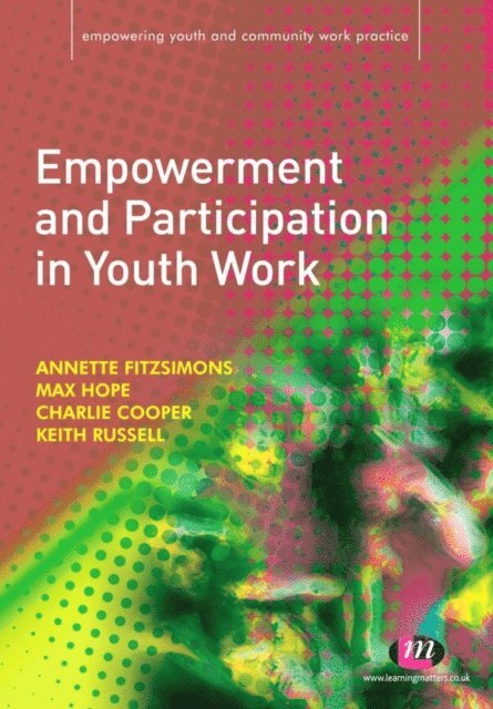 Charlie Cooper, Keith Russell, Max Hope, Annette Fitzsimons - Empowerment and Participation in Youth Work, E-bok