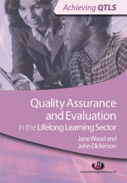 Jane Wood, John Dickinson - Quality Assurance and Evaluation in the Lifelong Learning Sector, E-bok