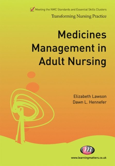 Dawn L. Hennefer, Elizabeth Lawson - Medicines Management in Adult Nursing, E-bok
