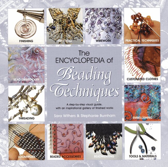 Sara Withers, Stephanie Burnham - Encyclopedia of Beading Techniques, Häftad