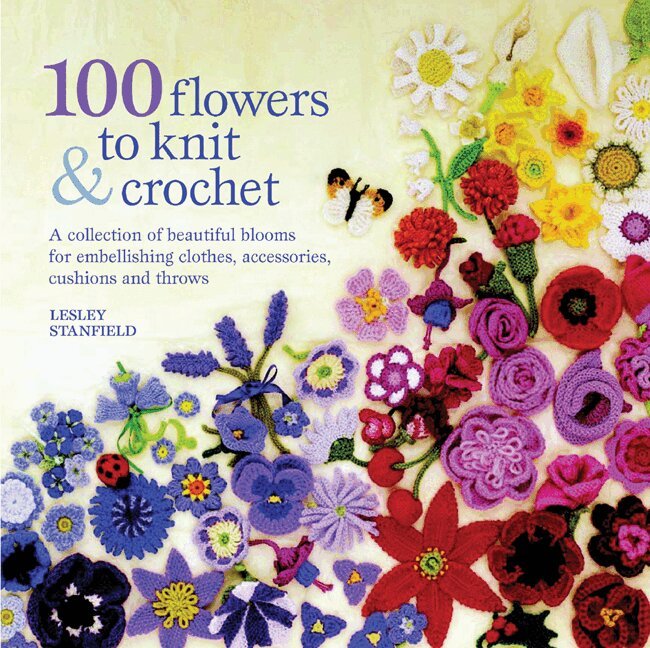 Lesley Stanfield - 100 Flowers to Knit & Crochet, Häftad