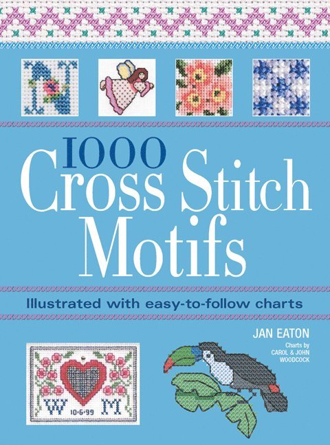 Jan Eaton - 1000 Cross Stitch Motifs, Häftad