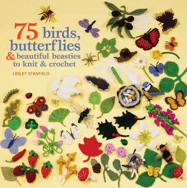 Lesley Stanfield - 75 Birds, Butterflies & Beautiful Beasties to Knit & Crochet, Häftad