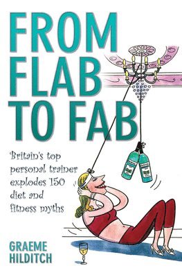 Graeme Hilditch - From Flab to Fab, Häftad. Tillgänglighet: Tillfälligt slut