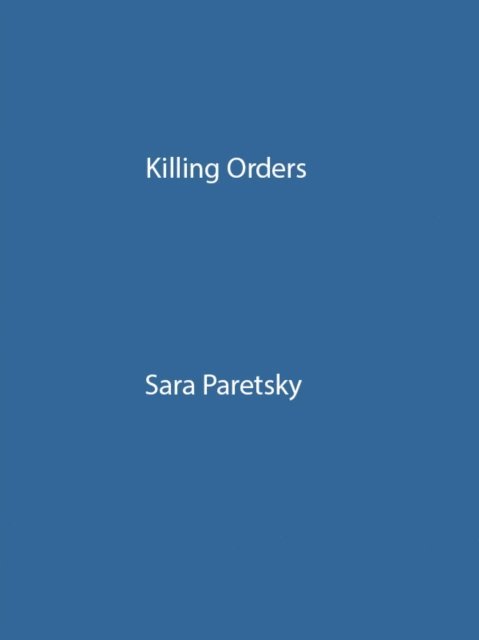Sara Paretsky - Killing Orders, E-bok