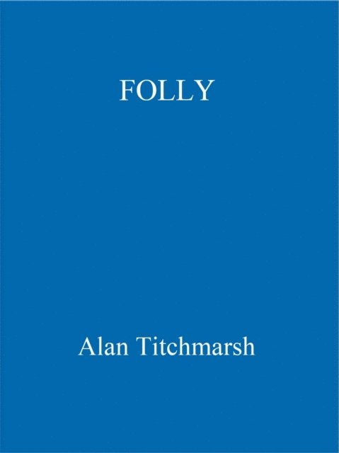 Alan Titchmarsh - Folly, E-bok