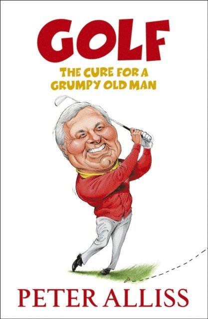Peter Alliss - Golf - The Cure for a Grumpy Old Man, E-bok. Tillgänglighet: Lägg i varukorg