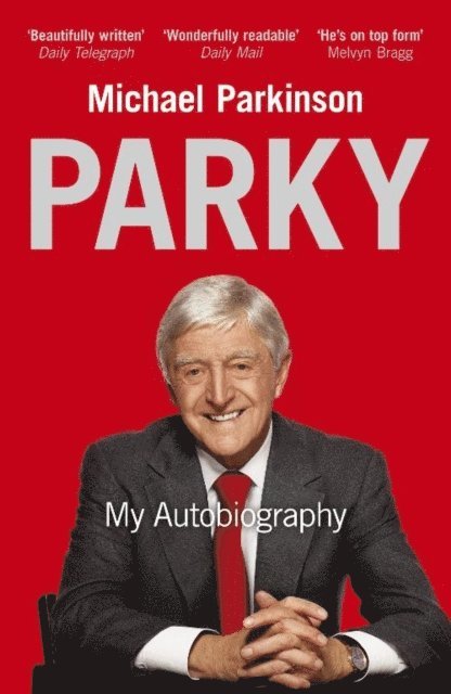 Michael Parkinson - Parky: My Autobiography, E-bok. Tillgänglighet: Lägg i varukorg