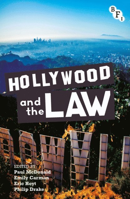 Paul McDonald, Emily Carman, Eric Hoyt, Philip Drake - Hollywood and the Law, E-bok