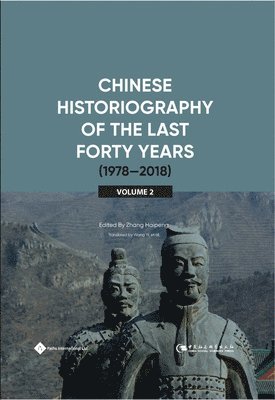 Haiping Zhang, Haipeng Zhang - Chinese Historiography of the Last Forty Years (1978-2018) II, Inbunden