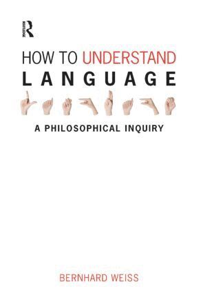 Bernhard Weiss - How to Understand Language, Häftad