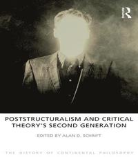 Poststructuralism and Critical Theory's Second Generation