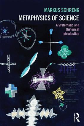 Markus Schrenk - Metaphysics of Science, Häftad