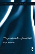 Wittgenstein on Thought and Will