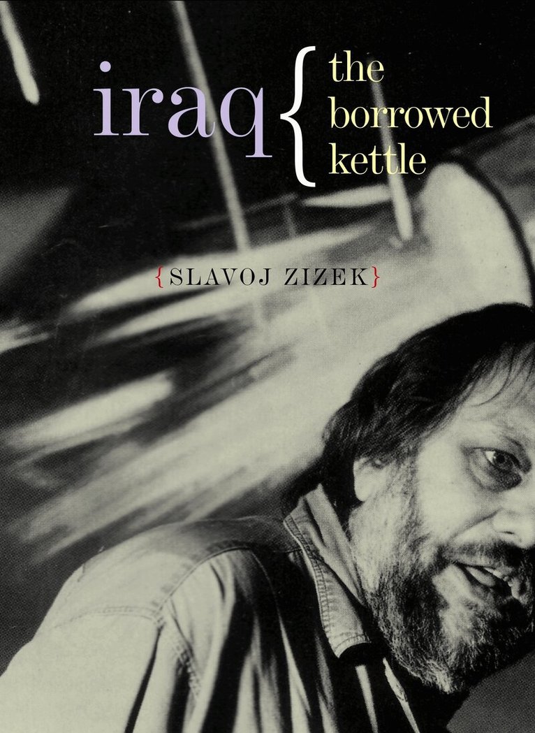 Slavoj Zizek - Iraq, Häftad