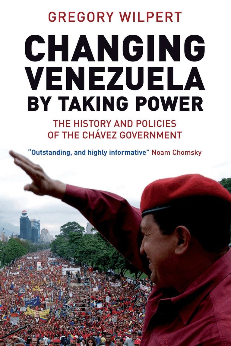Gregory Wilpert - Changing Venezuela by Taking Power, Häftad. Tillgänglighet: Lägg i varukorg