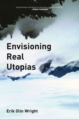 Erik Olin Wright - Envisioning Real Utopias, Inbunden