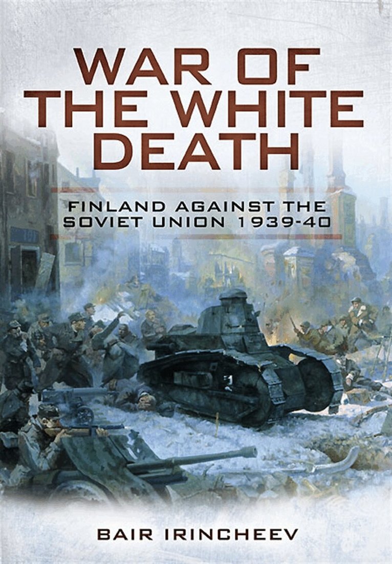 Bair Irincheev - War of the White Death, E-bok