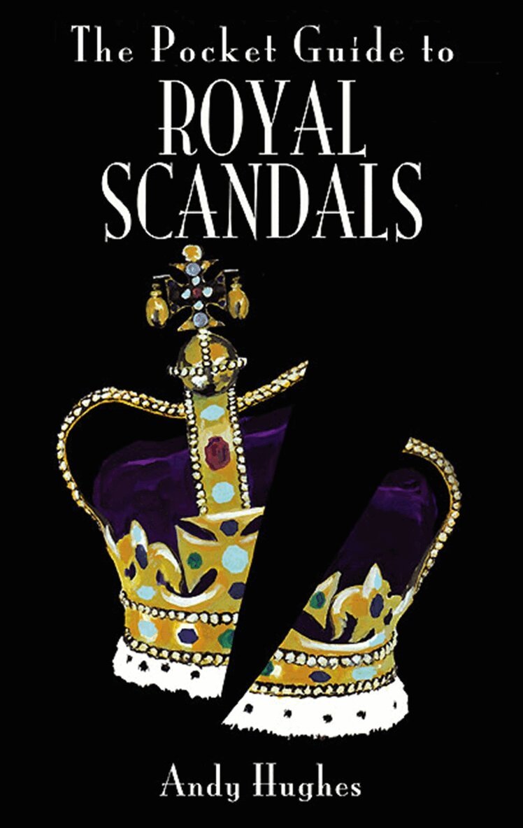 Andy Hughes - The Pocket Guide to Royal Scandals, E-bok. Tillgänglighet: Lägg i varukorg