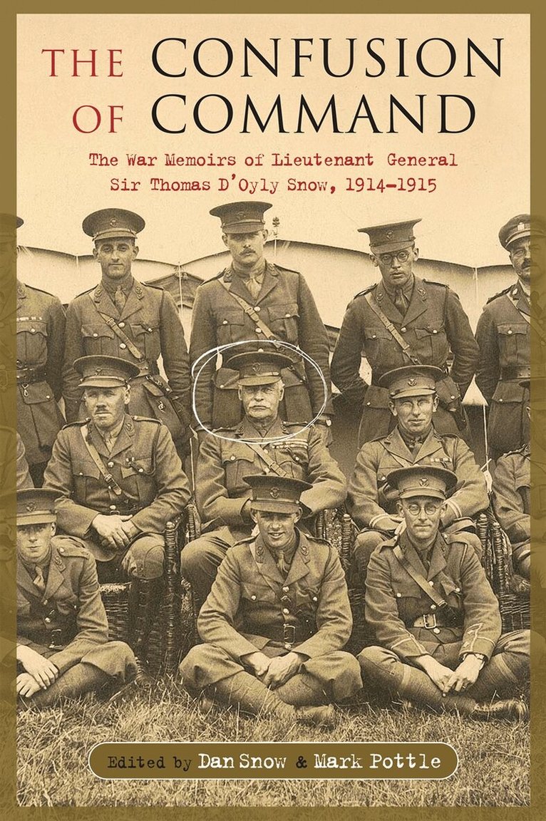 Mark Pottle, Dan Snow - The Confusion of Command, E-bok