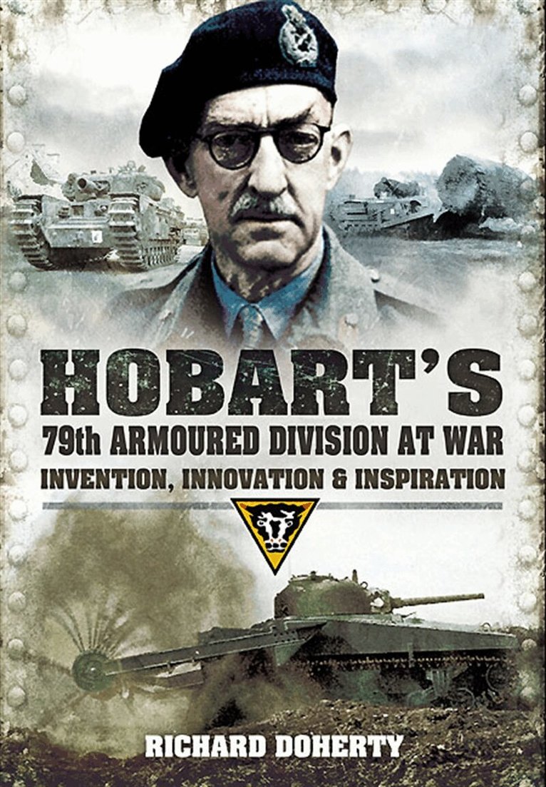 Richard Doherty - Hobart’s 79th Armoured Division at War, E-bok