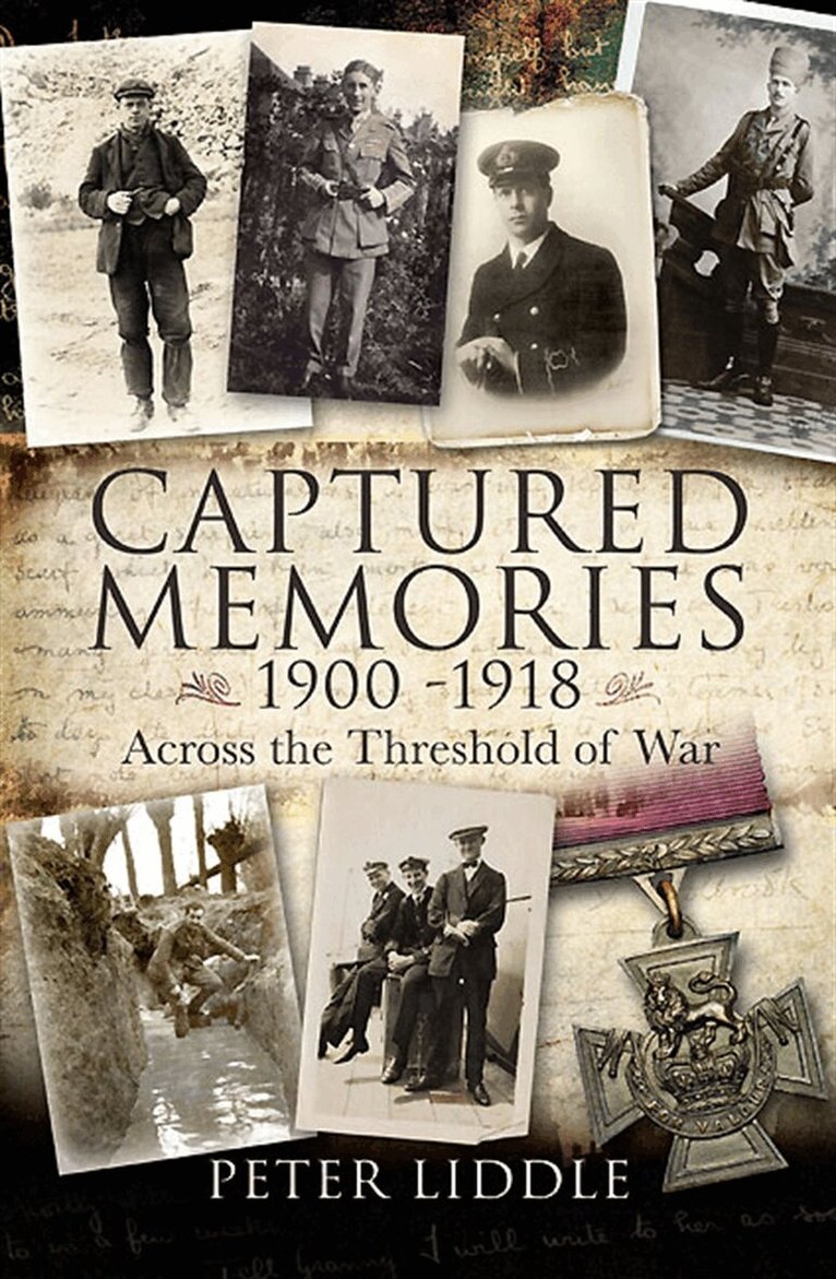 Peter Liddle - Captured Memories 1900-1918, E-bok