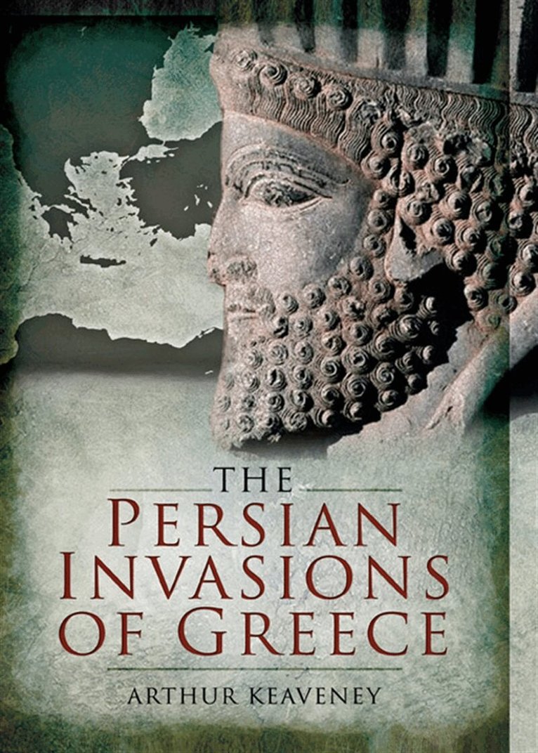 Arthur Keaveney - The Persian Invasions of Greece, E-bok