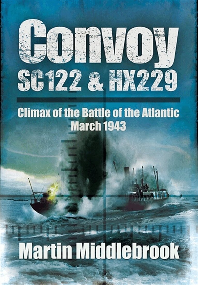 Martin Middlebrook - Convoy SC122 and HX229, E-bok. Tillgänglighet: Lägg i varukorg