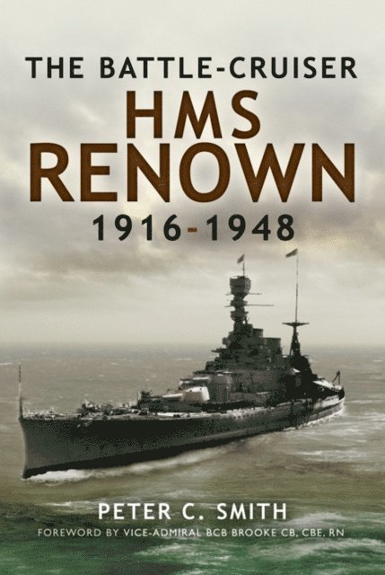 Peter C. Smith - Battle-Cruiser HMS Renown, 1916-48, E-bok