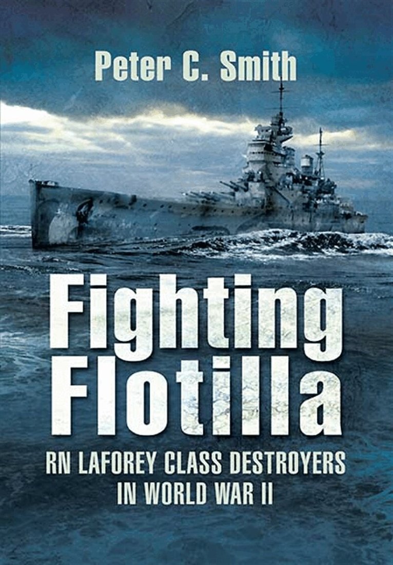 Peter C. Smith - Fighting Flotilla, E-bok